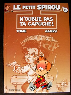 Le petit Spirou - 06 - N'oublie pas ta capuche ! - Rééd. 2006