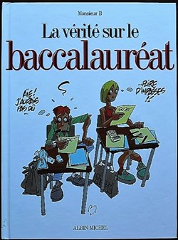 La vérité sur ... - 09 - Le baccalauréat - Rééd. 2008