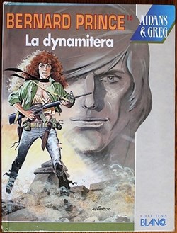 Bernard Prince - 16 - La dynamitera - EO 1992