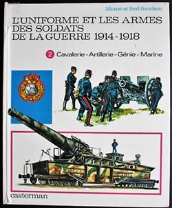 L'uniforme et les armes des soldats de la guerre 1914-1918 - Tome 2 - Casterman 1971