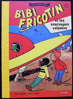 Bibi Fricotin - 045 - Bibi Fricotin et les soucoupes volantes - Rééd. 2017