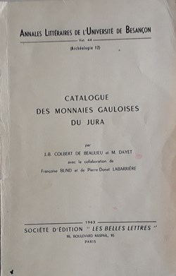 J.B. Colbert de Beaulieu , M. Dayet , Catalogue des monnaies Gauloises du Jura