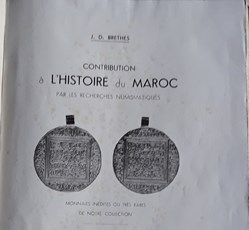 J.D.Brethes , contribution à l'histoire du Maroc par les recherches numismatiques