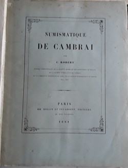 C.Robert , Numismatique de Cambrai