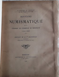 A.Evrard de Fayolle , Histoire Numismatique de la chambre de commerce de Bordeaux