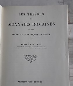 Adrien Blanchet, Les trésors de monnaies Romaines et les invasions germaniques en Gaule