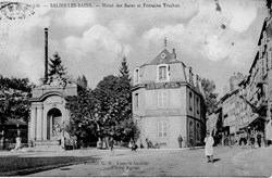 Salins les Bains (Hôtel des bains & Fontaine Truchot)