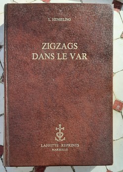 Zigzags dans le var Editions Laffite reimpression 1978 L HENSELING