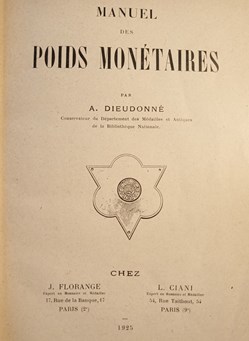 DIEUDONNE - MANUEL DES POIDS MONETAIRES - 1925
