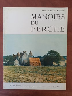 ART de BASSE-NORMANDIE n° 67 automne 1975 Manoirs du Perche