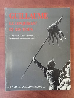 ART de BASSE-NORMANDIE n°97 hiver 1987-1988 Guillaume le Conquérant et son temps