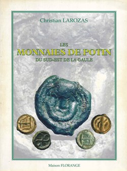 2000 - Les monnaies de Potin... - C. Larozas