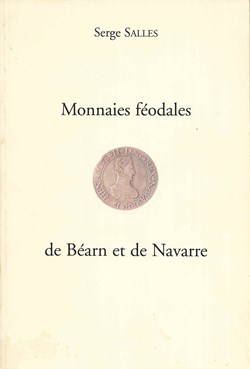 2009 - Monnaies féodales de Béarn... - S. Salles