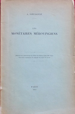 1943 - Les monétaires Mérovingiens - A. Dieudonné