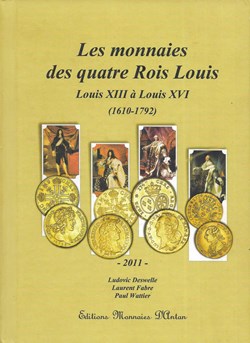 2011 - Les monnaies des quatre Rois Louis - Collectif