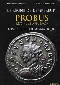 2013 - Le Règne de l'empereur Probus... - S. Hiland, C. Oliva