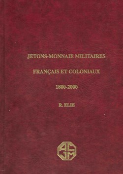 2009 - Jetons-monnaie militaires... - R. Elie