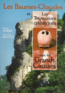 1995 - Les Baumes-Chaudes et les trépanations crâniennes dans les Grands Causses