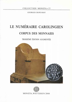 2008 - Le numéraire Carolingien - G. Depeyrot