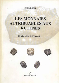 2007 - Les monnaies attribuables aux Rutènes... - C. Lopez