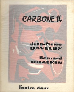 Carbone 14 - J-P Daveluy et B. Braeken