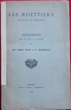 1894 - Les Roëttiers, graveurs... - H. Jouin et F. Mazerolle