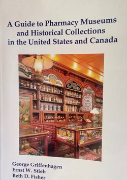 Guide to pharmacy Museums and Historical Collections in the United States and Canada