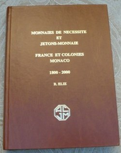 Monnaies de Nécessités et Jetons Monnaies - France et Colonies - Monaco - 1800-2000 - R.ELIE