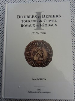 Doubles et Deniers Tournois de Cuivre Royaux et Féodaux (1577-1684)