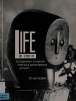 Life in Stone: Zimbabwean Sculpture - Birth of a Contemporary Art Form