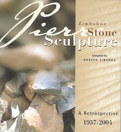 2006 - Zimbabwe Stone Sculpture, A Retrospective 1957-2004