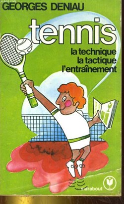 Tennis - la technique, la tactique, l'entraînement