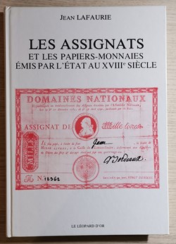 Jean Lafaurie - Les assignats et les papiers monnaies émis par l'état au XVIIIème siècle