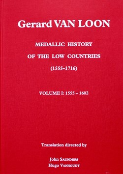 Médailles des Pays-Bas, Van Loon (1555-1716) Volume I (Réédition 2021, Vanhoudt)