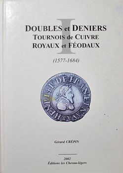 Doubles et Deniers Tournois (1577-1684). CGKL I