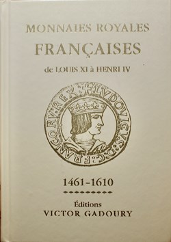 Monnaies royales françaises de Louis XI à Henri IV (1461-1610)