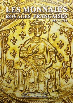 Les Monnaies Royales Françaises (987-1793).