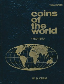 CRAIG, WILLIAM D., «Coins of The World 1750-1850».