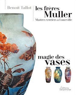 Verrerie - Muller Les frères - Magie des vases