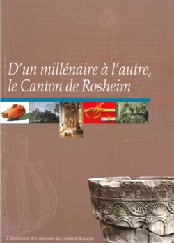 D'un millénaire à l'autre, le canton de Rosheim