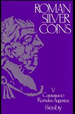 Roman Silver Coins V – Carausius to Romulus Augustus