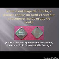 jeton d'outillage de l'école d'Horlo de Besançon    vitrine 13