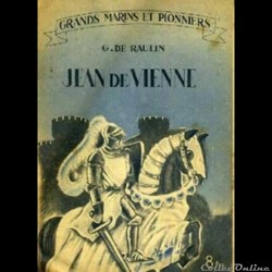 Jean de Vienne: grands marins et pionniers par G de Raulin (1943)