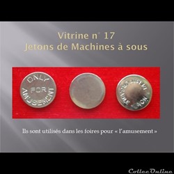 jetons de machines à sous    vitrine 17