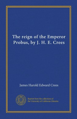 The reign of the Emperor Probus; Crees, James Harold Edward