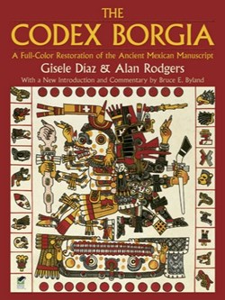 Codex Borgia; Diaz, Gisele; Rodgers, Alan.
