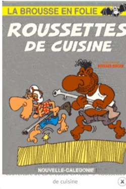 la brousse en folie - 5. Roussettes de cuisine