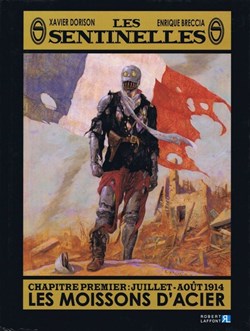 les sentinelles - 1. Chapitre premier : juillet-août 1914, les Moissons d'acier