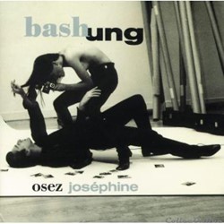 Bashung - osez, Joséphine