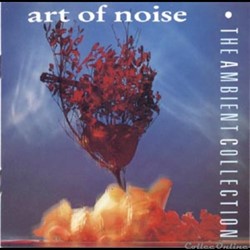 Art of Noise - the ambient collection